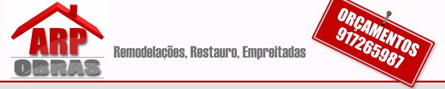 ARP Obras, Remodelações, Restauro, Empreitada, Orçamentos Grátis